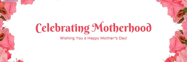 White And Pink Simple Floral Celebrating Mothers Day Banner Template